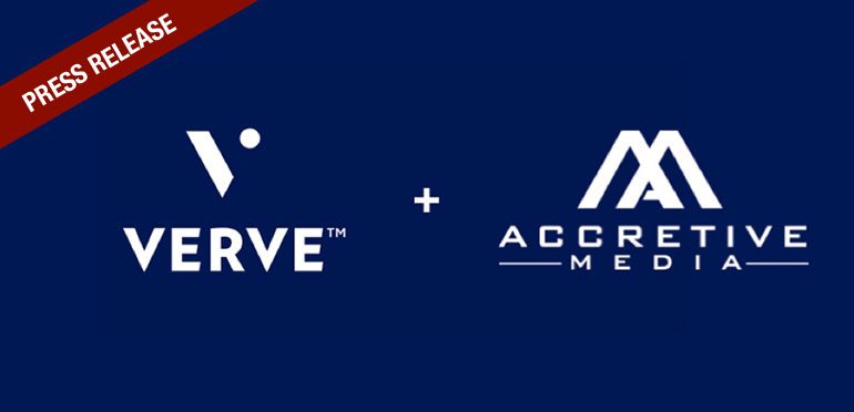 VERVETM ANNOUNCES EXCLUSIVE PARTNERSHIP WITH ACCRETIVE MEDIA, BRINGING THE POWER OF MOVEMENT SCIENCE™ TO DIGITAL OUT-OF-HOME
